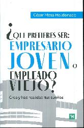 Qu prefieres ser: Empresario Joven o Empleado viejo?