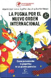 La Pugna Por El Nuevo Orden Internacional