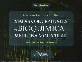 Mapas conceptuales en bioqumica y medicina molecular. 