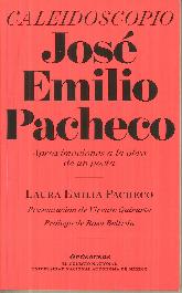 Caleidoscopio Jos� Emilio Pacheco. Aproximaciones a la obra de un poeta