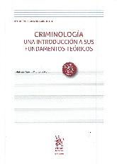 Criminolog�a. Una introducci�n a sus fundamentos te�ricos
