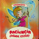 Paciencia �D�nde est�s?