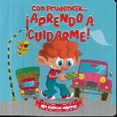 Con prudencia �Aprendo a cuidarme!
