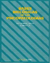 Bases biolgicas de las psicopatologas