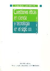 Cuestiones Eticas en Ciencia y tecnologia en el siglo XXI