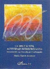 La Educacion Actividad Interpretativa