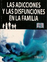 Las adicciones y las disfunciones en la familia