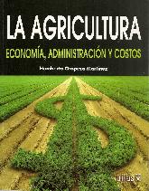La Agricultura. Economa, administracin y costos