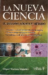 La nueva ciencia. Su desafo, lgica y mtodo