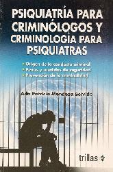 Psiquiatra para Criminlogos y Criminologa para Psiquiatras
