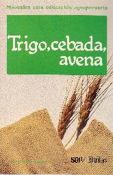 Trigo, Cebada y Avena