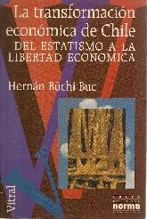 La transformacion economica de Chile del estatismo a la libertad economica