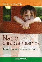 Nacio para cambiarnos Jesus y tu hijo, vidas especiales