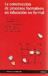 La construccion de procesos formativos en la educacion no formal