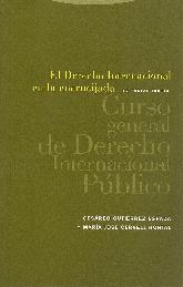 El Derecho Internacional en la encrecijada. Curso General de Derecho Internacional Pblico