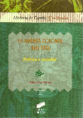 La America Colonial (1492-1763)  Poltica y Sociedad