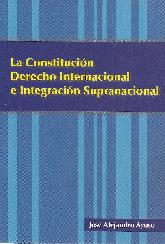 La Constitucin  Derecho Internacional e Integracin Supranacional