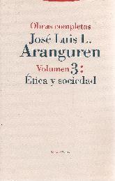 Obras Completas Jose Luis Aranguren 3: Etica y Sociedad