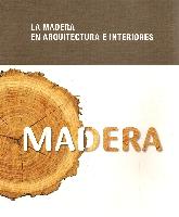 MADERA La Madera en Arquitectura e Interiores