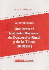 Que crea el Instituto Nacional de Desarrollo Rural y de la Tierra Ley 2419/2003 INDERT