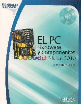 El PC Hardware y componentes. Edición 2010