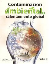 Contaminacin ambiental y calentamiento global