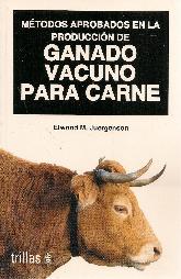 Mtodos aprobados en la produccin de Ganado Vacuno para Carne