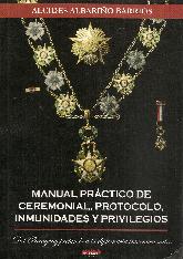 Manual Prctico de Ceremonial, Protocolo, Inmunidades y Privilegios