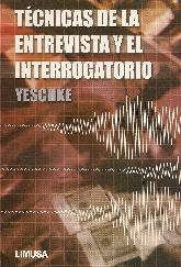 Tecnicas de la entrevista y el interrogatorio