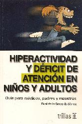 Hiperactividad y Deficit de Atencion en nios y adultos Guia para medicos, padres y maestros