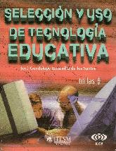 Seleccin y uso de Tecnologa Educativa