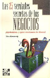 Las 25 verdades secretas de los negocios, aprenda y gane montones de dinero