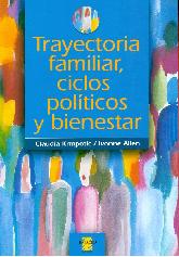 Trayectoria familiar, ciclos politicos y bienestar