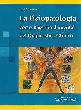 La Fisiopatología como base fundamental del diagnóstico clínico