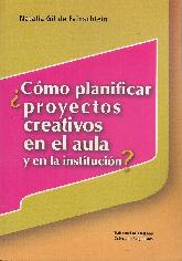 Cmo planificar proyectos creativos en el aula y en la institucin?