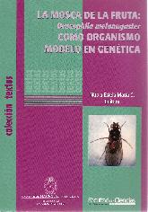 La mosca de la fruta: Drosophila melanogaster como organismo modelo en genética