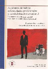 Accidentes de trabajo, enfermedades profesionales y su rehabilitacin emocional