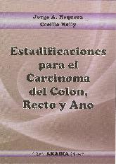 Estadificaciones para el Carcinoma de Colon, Recto y Ano
