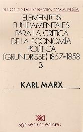 Elementos fundamentales para la crtica de la economa poltica vol 3 (Grundrisse) 1857-1858