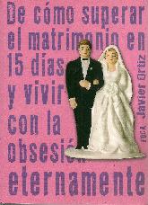 De cmo superar el matrimonio en 15 das y vivir con la obsesin eternamente