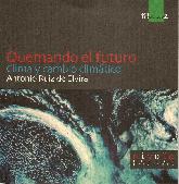 Quemando el futuro Clima y cambio climtico