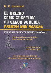 El diseo como cuestin de salud pblica.Primun non nocere