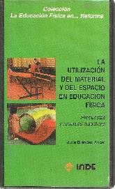 La utilizacion del material y del espacio en educacion fisica : propuestas y recursos didacticos