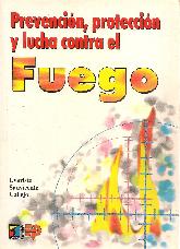 Prevencion, proteccion y lucha contra el fuego