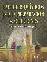 Clculos qumicos para la preparacion de Soluciones