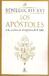 Los Apóstoles y los primeros discípulos de Cristo Benedicto XVI