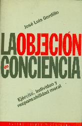 La objecion de conciencia : ejercito, individuo y responsabilidad moral