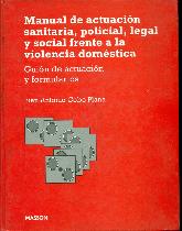 Manual de actuacion sanitaria, policial, legal y social frente a la violencia domestica 