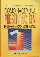 Como hacer una presentacion : la oratoria aplicada a los negocios