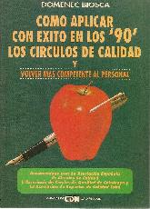 Como aplicar con exito en los 90 los circulos de calidad y volver mas competente al personal